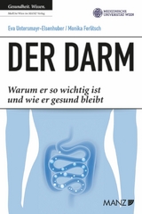 Der Darm. Warum er so wichtig ist und wie er gesund bleibt -  Eva Untersmayr-Elsenhuber,  Monika Ferlitsch