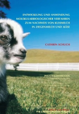 Entwicklung und Anwendung molekularbiologischer Verfahren zum Nachweis von Kuhmilch in Ziegenmilch und -käse - Cathrin Schuch