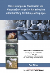 Untersuchungen zu Klauenmassen und Klauenveränderungen bei Mastschweinen unter Beachtung der Haltungsbedingungen - Eva Rähse