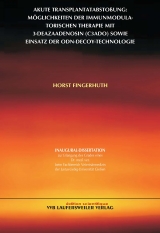 Akute Transplantatabstoßung: Möglichkeiten der immunmodulatorischen Therapie mit 3-Deazaadenosin (c3Ado) sowie Einsatz der ODN-Decoy-Technologie - Fingerhuth Horst