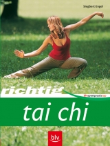 Richtig Tai Chi - Engel, Siegbert