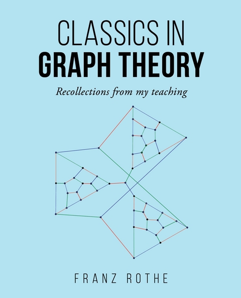 Classics in Graph Theory - Franz Rothe