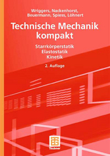 Technische Mechanik kompakt - Peter Wriggers, Udo Nackenhorst, Sascha Beuermann, Holger Spiess, Stefan Löhnert