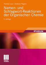 Namen- und Schlagwort-Reaktionen der Organischen Chemie - Thomas Laue, Andreas Plagens