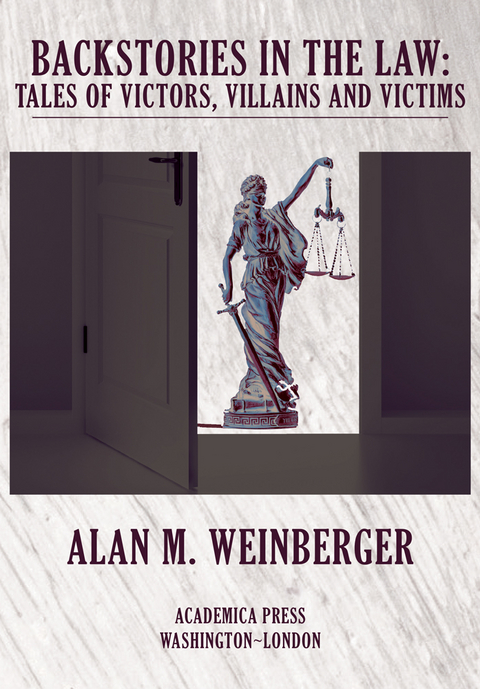 Backstories in the Law - Alan Weinberger