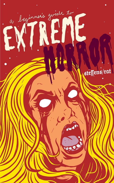 Beginner's Guide to Extreme Horror -  Ira Rat,  Jon Steffens