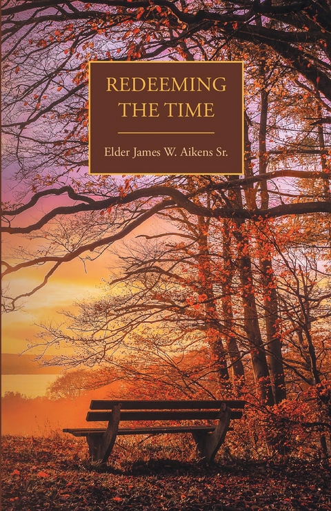 Redeeming the Time -  James W Aikens