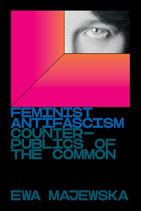 Feminist Antifascism - Ewa Majewska