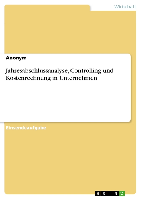 Jahresabschlussanalyse, Controlling und Kostenrechnung in Unternehmen