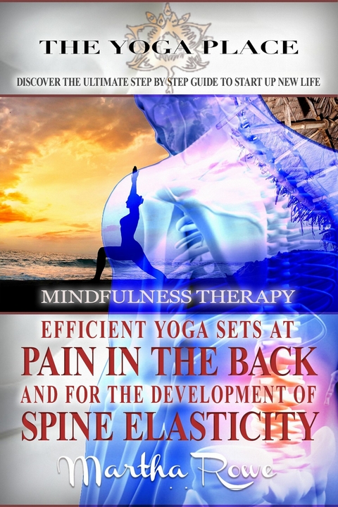 Efficient Yoga Sets at Pain in the Back and for the Development of Spine Elasticity (Mindfulness Therapy) -  Martha Rowe