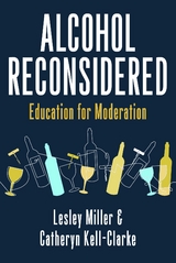 Alcohol Reconsidered - Lesley Miller, Catheryn Kell-Clarke