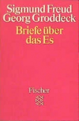 Briefe über das Es - Sigmund Freud, Georg Groddeck