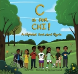 C is for Chi! An Alphabet Book about Nigeria -  IJ Weir