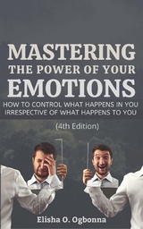 Mastering the Power of your Emotions - Elisha O. Ogbonna