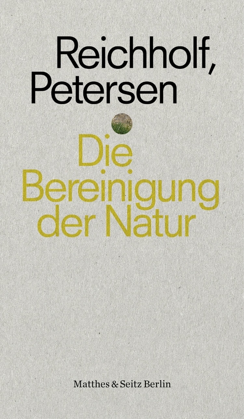 Die Bereinigung der Natur - Josef H. Reichholf