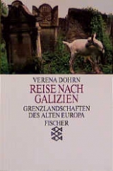 Reise nach Galizien - Verena Dohrn