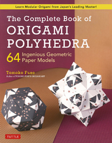 Complete Book of Origami Polyhedra -  Tomoko Fuse