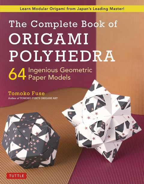 Complete Book of Origami Polyhedra -  Tomoko Fuse