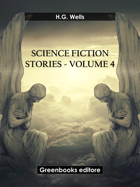 Science fiction stories - Volume 4 - H.G. Wells