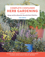 Complete Container Herb Gardening - Sue Goetz