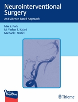 Neurointerventional Surgery -  Min S. Park,  M. Yashar Kalani,  Michael Stiefel