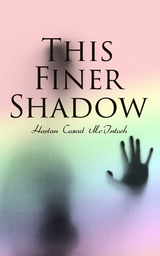 This Finer Shadow - Harlan Cozad McIntosh