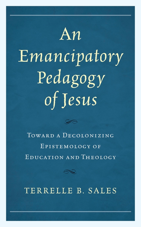 Emancipatory Pedagogy of Jesus -  Terrelle B. Sales