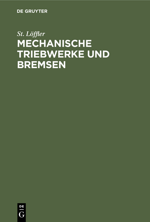 Mechanische Triebwerke und Bremsen -  St. Löffler