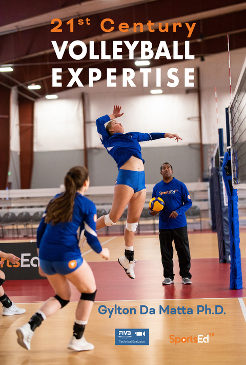 21st Century Volleyball Expertise -  Danillo Gomes Arruda,  Gylton Da Matta Ph.D.,  Bernardo Rezende,  Ricardo Tabach,  Daniel Teixeira,  Jordi Catala,  Leandro Dutra,  Roberley Leonaldo,  Antonio Marcos Lerbach,  Jan Meier,  Abe Meininger,  Isabel Mesquita,  Afonso Neves