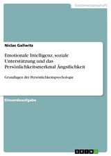 Emotionale Intelligenz, soziale Unterstützung und das Persönlichkeitsmerkmal Ängstlichkeit - Niclas Gallwitz