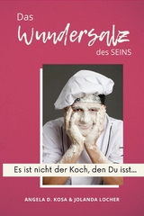 Das Wundersalz des SEINS - Angela D. Kosa, Jolanda Locher