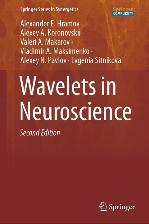 Wavelets in Neuroscience - Alexander E. Hramov, Alexey A. Koronovskii, Valeri A. Makarov, Vladimir A. Maksimenko, Alexey N. Pavlov, Evgenia Sitnikova