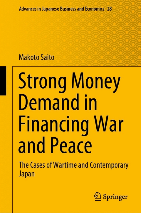 Strong Money Demand in Financing War and Peace - Makoto Saito