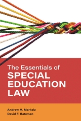 Essentials of Special Education Law -  David F. Bateman,  Andrew M. Markelz