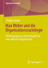 Max Weber und die Organisationssoziologie - Philipp Jakobs