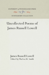 Uncollected Poems of James Russell Lowell - James Russell Lowell