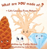 What are YOU made of? -  Caitlin Nickel