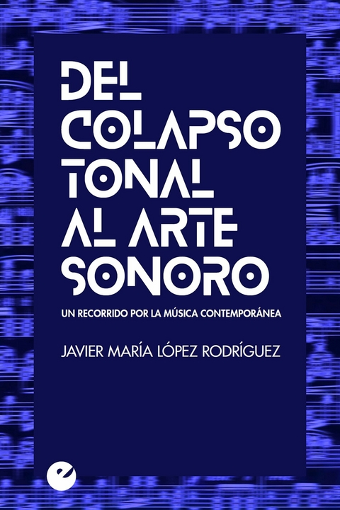 Del colapso tonal al arte sonoro - Javier María López Rodríguez