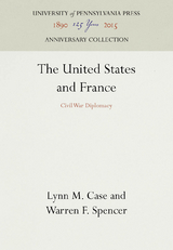 The United States and France - Lynn M. Case, Warren F. Spencer