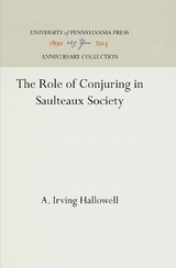 Role of Conjuring in Saulteaux Society -  A. Irving Hallowell