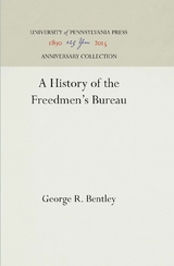 A History of the Freedmen's Bureau - George R. Bentley