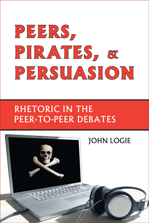 Peers, Pirates, and Persuasion - John Logie