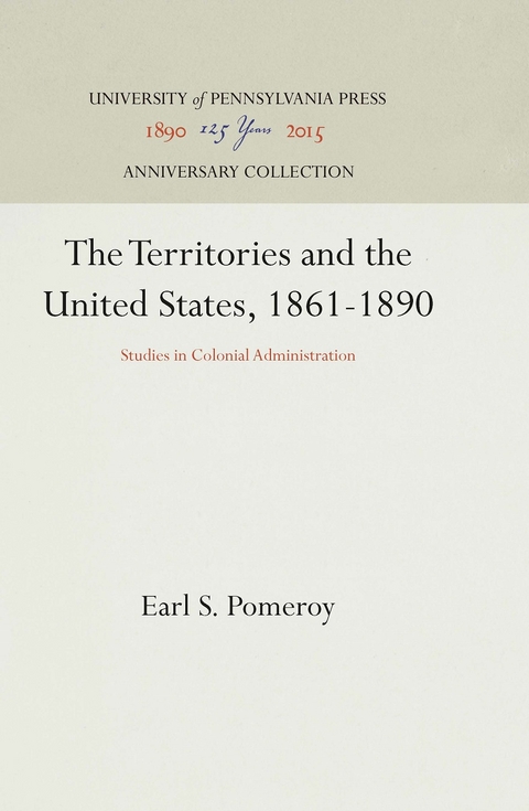 Territories and the United States, 1861-1890 -  Earl S. Pomeroy