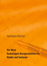 Ost West RaskaSagen-Kurzgeschichten für Kinder und Senioren - Hermann Reimer