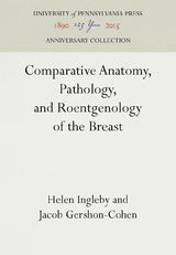 Comparative Anatomy, Pathology, and Roentgenology of the Breast -  Jacob Gershon-Cohen,  Helen Ingleby