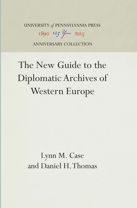 New Guide to the Diplomatic Archives of Western Europe -  Lynn M. Case