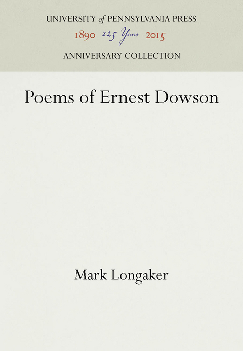 Poems of Ernest Dowson - Mark Longaker