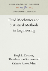 Fluid Mechanics and Statistical Methods in Engineering -  Kalinske Anton Adam,  Hugh L. Dryden,  Theodore Von Karman