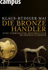 Die Bronzehändler - Klaus R Mai