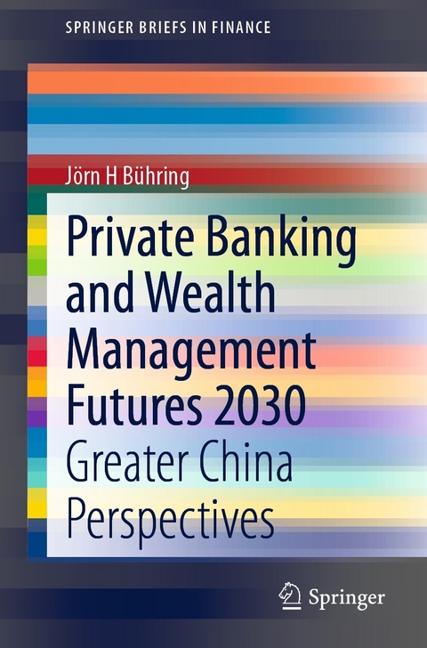 Private Banking and Wealth Management Futures 2030 - Jörn H Bühring